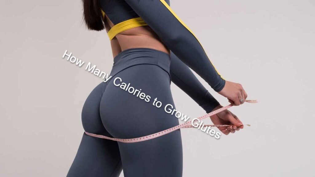 How Many Calories to Grow Glutes