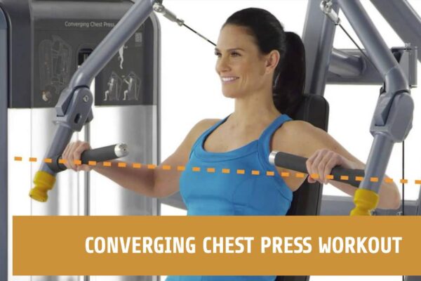 Converging Chest Press: A Guide to Effective Workouts